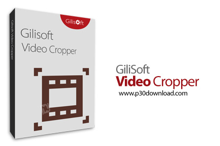 دانلود Gilisoft Video Cropper v7.1.0 - نرم افزار برش بخشی از کادر یک فیلم 