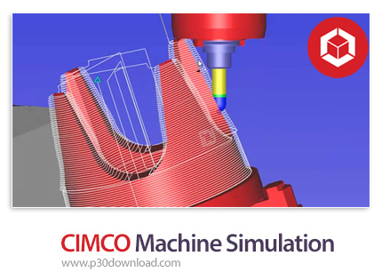دانلود CIMCO Machine Simulation v8.06.02 Stable + v8.08.01 Preview - نرم افزار شبیه سازی ماشین CNC ب