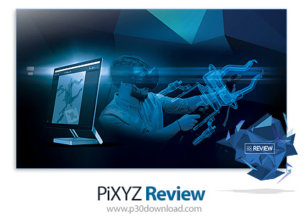 دانلود PiXYZ Review v2021.1.0.79 x64 - نرم افزار نمایش و ویراش مدل های CAD