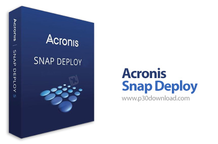 دانلود Acronis Snap Deploy v5.0.2012 + v6.0.3900 Update 1 Bootable ISO - نرم افزار پیکربندی چند کامپ