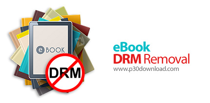 دانلود eBook DRM Removal Bundle v3.23.10822.438 - نرم افزار حذف محدودیت های دی آر ام از کتاب های الک