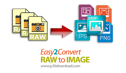 دانلود Easy2Convert RAW to IMAGE v3.0 + RAW to TIFF Pro v3.2 + RAW to JPG Pro v3.2 - نرم افزار تبدیل