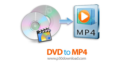 دانلود DVD to MP4 v3.1.0 - نرم افزار تبدیل دی وی دی و دیسک های بلوری به ویدئو های MP4 