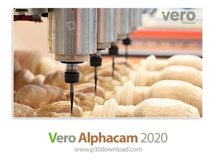 دانلود Vero Alphacam v2020.1 x64 - نرم افزار پیشرفته شبیه سازی چوب‌ بری، سنگ تراشی و ماشین کاری چوب 