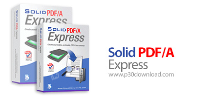 دانلود Solid PDF/A Express v10.1.11518.4528 - نرم افزار ایجاد، ویرایش و تبدیل فرمت فایل های پی‌دی‌اف
