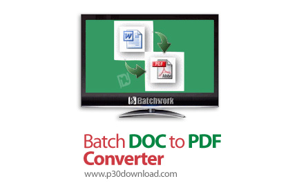 دانلود Batch DOC to PDF Converter v2022.14.423.2266 - نرم افزار تبدیل فرمت اسناد ورد به پی دی اف