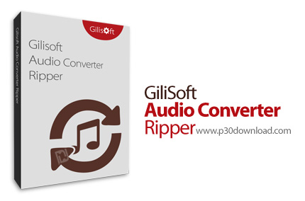 دانلود GiliSoft Audio Converter Ripper v9.5 - نرم افزار ریپ کردن و تبدیل فرمت فایل های صوتی