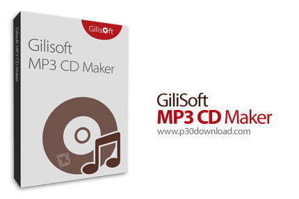 دانلود GiliSoft MP3 CD Maker v9.3 - نرم افزار رایت آهنگ بر روی MP3 CD