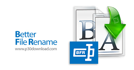 دانلود Better File Rename v6.27 - نرم افزار تغییرنام گروهی فایل ها و فولدر ها