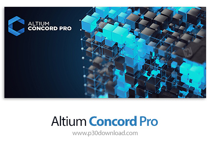 دانلود Altium Concord Pro 2021 v4.1.1.6 x64 with MCAD Plugins - نرم افزار سرور مدیریت اسناد و اجزای 