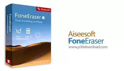 دانلود Aiseesoft FoneEraser v1.1.28 - نرم افزار حذف کامل و غیرقابل بازیابی اطلاعات و تنظیمات دستگاه 