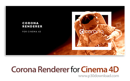 دانلود Corona Renderer v9 HF1 for Cinema 4D + v8.x with Material Library + v7.x/v6.x/v4.x - افزونه ر