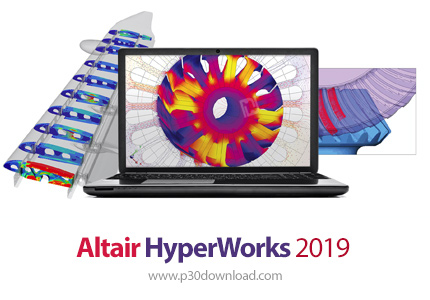 دانلود Altair HyperWorks Desktop v2019.1.5 x64 with Documentation - مجموعه نرم افزار های شبیه سازی و