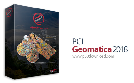 دانلود PCI Geomatica 2018 SP2 x64 - نرم افزار پردازش تصاویر ماهواره ای و عکس های هوایی