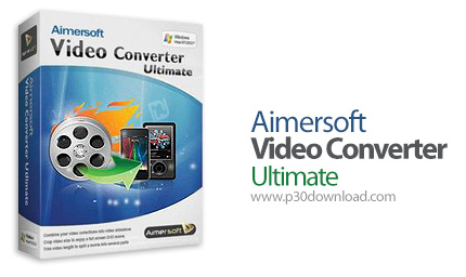 دانلود Aimersoft Video Converter Ultimate v11.2.0.231 - نرم افزار تغییر فرمت و ویرایش ویدئو