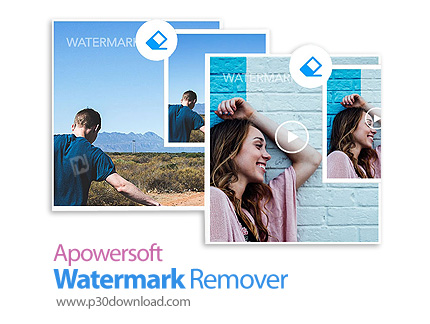 دانلود Apowersoft Watermark Remover v1.4.19.1 - نرم افزار حذف واترمارک از روی عکس و فیلم