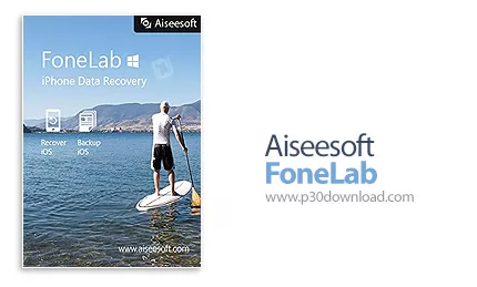 دانلود Aiseesoft FoneLab v10.6.8 - نرم افزار بازیابی اطلاعات برای iOS