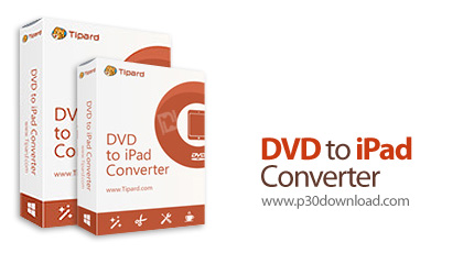 دانلود Tipard DVD to iPad Converter v9.2.28 - نرم افزار تبدیل فیلم های دی وی دی به فرمت های قابل پخش