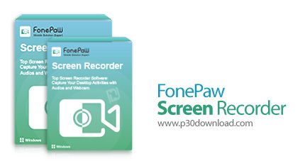 دانلود FonePaw Screen Recorder v6.0 x64 + v5.2.0 x86 - نرم افزار ضبط فیلم و تصویر از صفحه نمایش