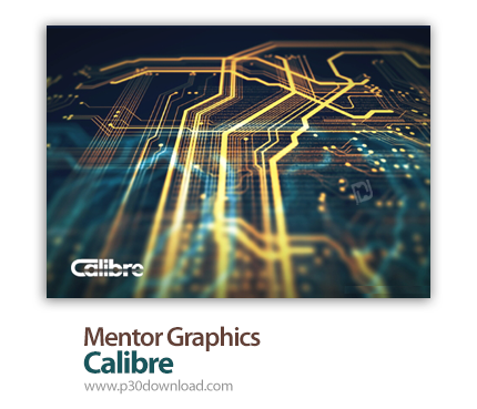 دانلود Mentor Graphics Calibre 2019.1 Linux x64 - نرم‌افزار طراحی تراشه‌های الکترونیکی
