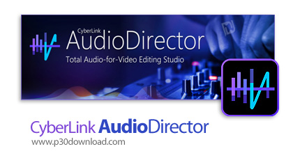 دانلود CyberLink AudioDirector Ultra v10.0.2315.0 - نرم افزار تولید و هماهنگ سازی موزیک مناسب برای و