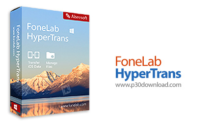 دانلود FoneLab HyperTrans v1.2.6 - نرم افزار انتقال اطلاعات بین دستگاه های آی او اس، اندروید و کامپی