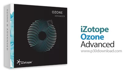 دانلود iZotope Ozone Advanced v11.1.0 x64 + v9.10.0 Pro - نرم افزار میکس و مسترینگ فایل های صوتی