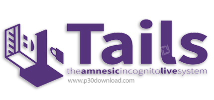 دانلود Tails v5.13 - لینوکس تیلز، سیستم عامل بدون ردپا
