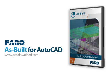 دانلود FARO As-Built for AutoCAD v2019.1 x64 - نرم‌افزار مدل‌سازی، تجزیه و تحلیل داده در محیط اتوکد