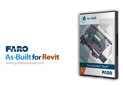دانلود FARO As-Built for Revit v2019.1 x64 - نرم‌افزار مهندسی و تخصصی در زمینه مدل‌سازی، تجزیه و تحل