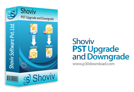 دانلود Shoviv PST Upgrade and Downgrade v18.09 - نرم افزار تبدیل فایل های پی اس تی از انسی به یونیکد