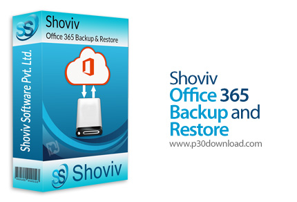 دانلود Shoviv Office 365 Backup and Restore v19.10 - نرم افزار بکاپ گیری و بازیابی ایمیل های Office 