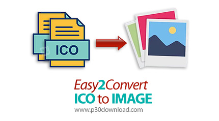 دانلود Easy2Convert ICO to IMAGE v2.6 + ICO to JPG Pro v3.1 - نرم افزار تبدیل فایل های آیکون ویندوز 