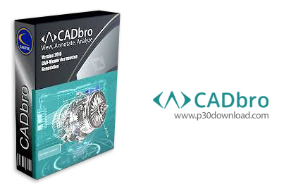 دانلود CADbro 2019 SP1 v4.00.02 - نرم افزار نمایش، حاشیه نویسی و آنالیز فایل های CAD