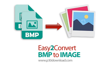 دانلود Easy2Convert BMP to IMAGE v3.0 + BMP to JPG Pro v3.1 - نرم افزار تبدیل فایل های بیت مپ به سای