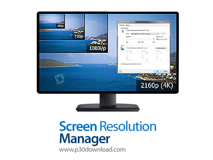 دانلود Screen Resolution Manager v5.2.0.682 - نرم افزار تنظیم میزان رزولوشن و رنگ صفحه نمایش