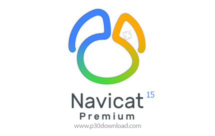 دانلود Navicat Premium v15.0.27 x86/x64 - نرم افزار مدیریت بانک های اطلاعاتی
