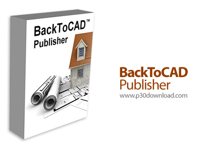 دانلود BackToCAD Publisher v20.51 x64 - نرم افزار تبدیل طرح های CAD به پی دی اف دو بعدی و سه بعدی