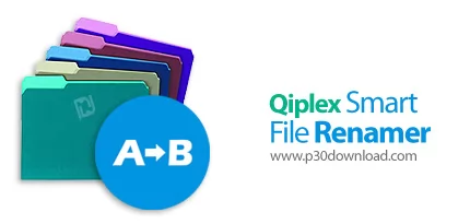 دانلود Qiplex Smart File Renamer v1.6.5 - نرم افزار تغییر نام گروهی و هوشمندانه فایل ها و فولدر ها