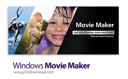 دانلود Windows Movie Maker 2024 v9.9.9.12 x64 - نرم افزار ساخت کلیپ ویدئویی