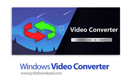 دانلود Windows Video Converter 2022 v9.9.9.1 x64 - نرم افزار تبدیل فرمت فیلم با سرعت و کیفیت بالا