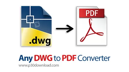دانلود Any DWG to PDF Converter Pro v2023.0 - نرم افزار تبدیل فایل های DWG به پی دی اف