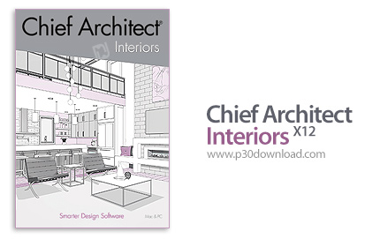 دانلود Chief Architect Interiors X12 v22.2.0.54 x64 - نرم افزار طراحی داخلی