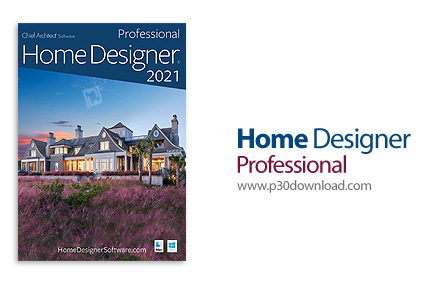 دانلود Home Designer Professional 2021 v22.2.0.54 x64 - نرم افزار طراحی و مدلسازی سه بعدی فضا های دا