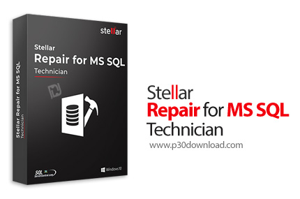 دانلود Stellar Repair for MS SQL Technician v9.0.0.1 - نرم افزار تعمیر فایل های خراب دیتابیس اسکیوال