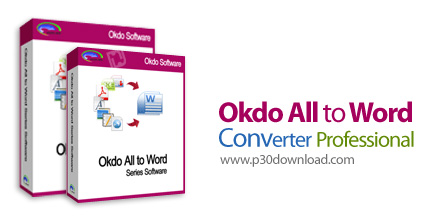 دانلود Okdo All to Word Converter Professional v5.8 - نرم افزار تبدیل فرمت اسناد مختلف به ورد