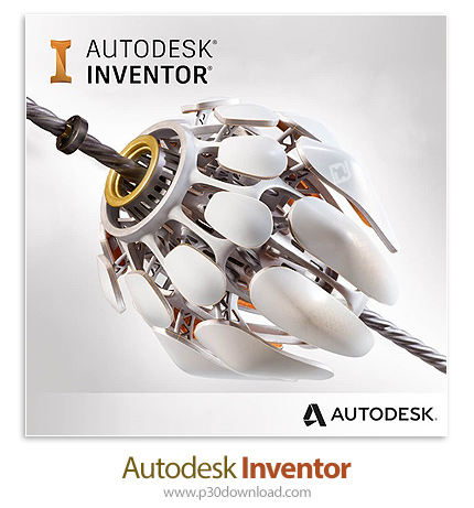 دانلود Autodesk Inventor Professional 2022.4.1 x64 - نرم افزار طراحی قطعات صنعتی