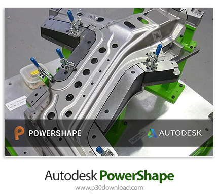 دانلود Autodesk PowerShape Ultimate 2021 x64 - نرم افزار تخصصی طراحی صنعتی و مدل‌سازی قطعات برای تول