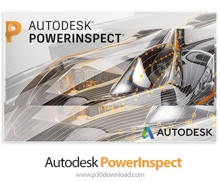 دانلود Autodesk PowerInspect Ultimate 2021 x64 - نرم افزار تخصصی مترولوژی و اندازه‌گیری سه بعدی قطعا