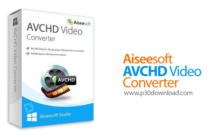 دانلود Aiseesoft AVCHD Video Converter v9.2.28 - نرم افزار تبدیل فرمت و ویرایش فیلم های AVCHD